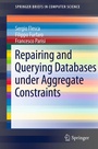 Cover: Repairing and Querying Databases under Aggregate Constraints - Springer