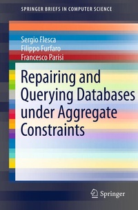 Enlarge image Cover: Repairing and Querying Databases under Aggregate Constraints - Springer