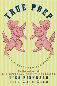 Enlarge image Cover: True Prep - Alfred A. Knopf