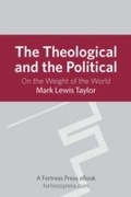 Cover: Theological and the Political - Fortress Press