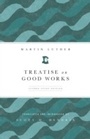 Cover: Treatise on Good Works - Fortress Press