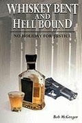 Cover: Whiskey Bent and Hell Bound - AuthorHouse