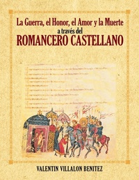 Abbildung von: La Guerra, El Honor, El Amor y La Muerte a Traves del Romancero Castellano - PALIBRIO