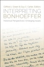 Cover: Interpreting Bonhoeffer: Historical Perspectives, Emerging Issues - Fortress Press