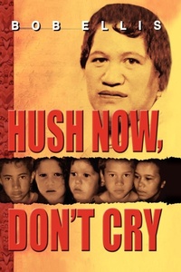 Enlarge image Cover: Hush Now, Don't Cry - Xlibris