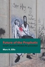 Cover: Future of the Prophetic - Fortress Press,U.S.