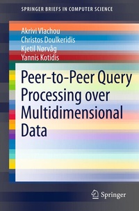 Enlarge image Cover: Peer-to-Peer Query Processing over Multidimensional Data - Springer
