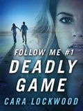 Cover: Follow Me #1: Deadly Game - St. Martin's Griffin