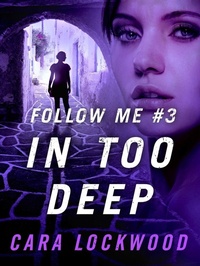Enlarge image Cover: Follow Me #3: In Too Deep - St. Martin's Griffin