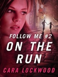 Cover: Follow Me #2: On the Run - St. Martin's Griffin