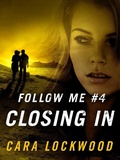 Cover: Follow Me #4: Closing in - St. Martin's Griffin