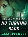 Cover: Follow Me #5: No Turning Back - St. Martin's Griffin