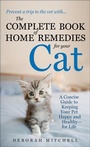 Cover: The Complete Book of Home Remedies for Your Cat - St. Martin's Paperbacks