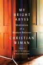 Cover: My Bright Abyss - Farrar, Straus and Giroux
