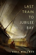 Cover: Last Train to Jubilee Bay - Tor Books