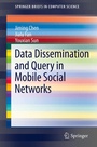Cover: Data Dissemination and Query in Mobile Social Networks - Springer