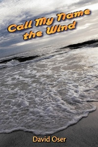 Enlarge image Cover: Call My Name the Wind - AuthorHouse