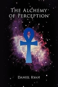 Enlarge image Cover: The Alchemy of Perception - AuthorHouse