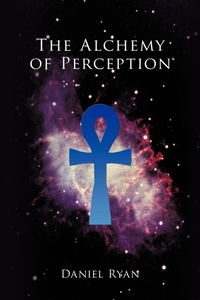 Enlarge image Cover: The Alchemy of Perception - AuthorHouse