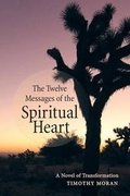 Cover: The Twelve Messages of the Spiritual Heart - Balboa Press
