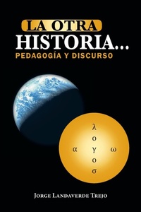 Abbildung von: La Otra Historia... Pedagogia y Discurso - PALIBRIO