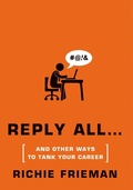Cover: REPLY ALL...and Other Ways to Tank Your Career - St. Martin's Griffin