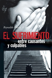 Abbildung von: El Sufrimiento, Entre Causantes y Culpables - PALIBRIO