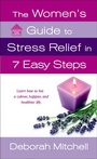 Cover: The Women's Guide to Stress Relief in 7 Easy Steps - St. Martin's Paperbacks
