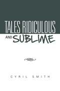 Cover: Tales Ridiculous and Sublime - Xlibris