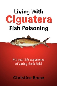 Enlarge image Cover: Living with Ciguatera Fish Poisoning - Xlibris