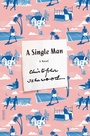 Cover: A Single Man - Farrar, Straus and Giroux