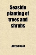 Cover: Seaside Planting of Trees and Shrubs - General Books
