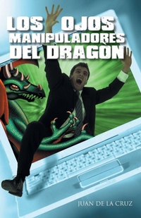Abbildung von: Los Ojos Manipuladores del Dragon - PALIBRIO