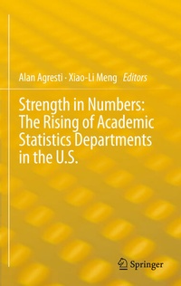 Enlarge image Cover: Strength in Numbers: The Rising of Academic Statistics Departments in the U. S. - Springer