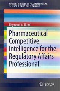 Enlarge image Cover: Pharmaceutical Competitive Intelligence for the Regulatory Affairs Professional - Springer