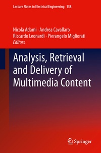 Enlarge image Cover: Analysis, Retrieval and Delivery of Multimedia Content - Springer