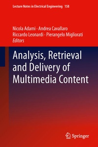 Enlarge image Cover: Analysis, Retrieval and Delivery of Multimedia Content - Springer