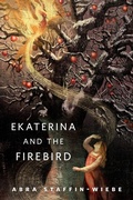 Cover: Ekaterina and the Firebird - Tor Books