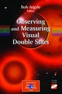 Cover: Observing and Measuring Visual Double Stars - Springer