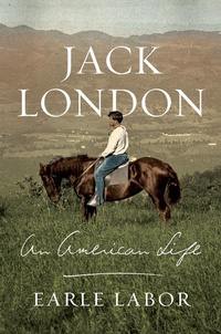 Abbildung von: Jack London: An American Life - Farrar, Straus and Giroux