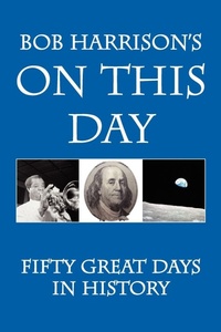 Enlarge image Cover: Bob Harrison's On This Day - Xlibris