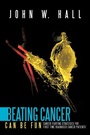 Cover: Beating Cancer Can Be Fun - AuthorHouse
