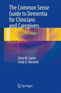 Bild: The Common Sense Guide to Dementia For Clinicians and Caregivers - Springer