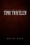 Cover: Amorous Adventures of a Time Traveller - Xlibris
