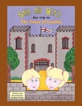Cover: Sara and Bens Day Trip to the Tower of London - Xlibris Corp. UK Sr