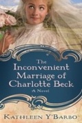 Cover: The Inconvenient Marriage of Charlotte Beck - WaterBrook