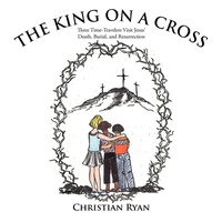 Enlarge image Cover: THE King on A Cross - AuthorHouse