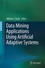 Cover: Data Mining Applications Using Artificial Adaptive Systems - Springer
