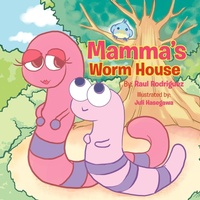 Enlarge image Cover: Mamma's Worm House - Xlibris