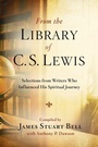 Cover: From the Library of C S Lewis: Selections from Writers who Influenced His Spiritual Journey - Waterbrook Press (A Division of Random House Inc)